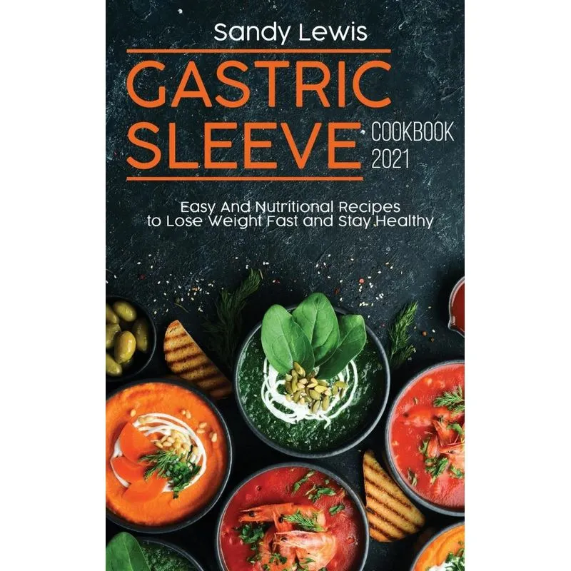 Gastric Sleeve Cookbook 2021
