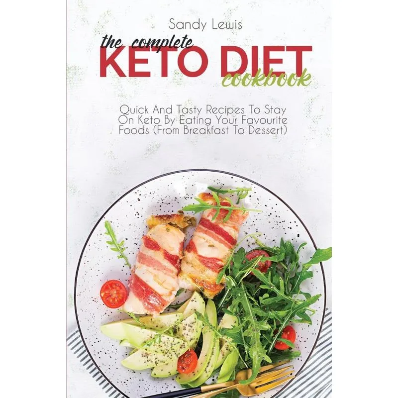 The Complete Keto Diet Cookbook