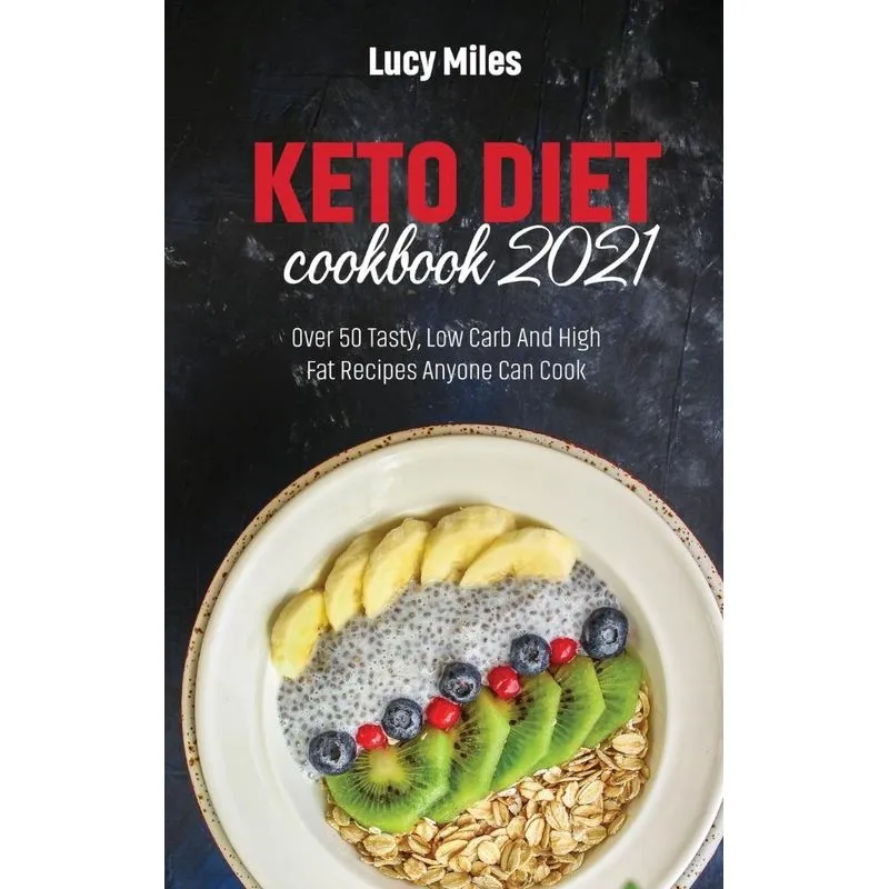 Keto Diet Cookbook 2021