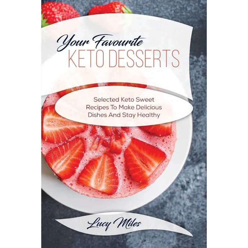 Your Favourite Keto Desserts