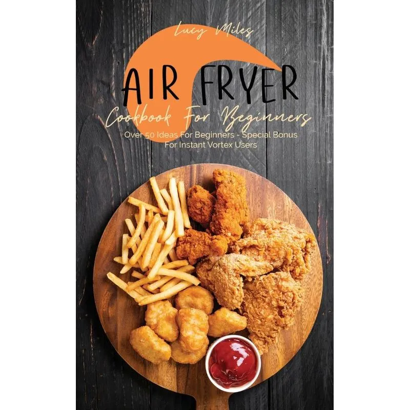 Air Fryer Cookbook For Beginners