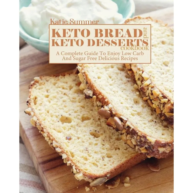 Keto Bread and Keto Desserts Cookbook