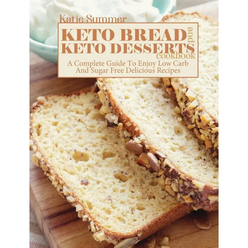 Keto Bread and Keto Desserts Cookbook