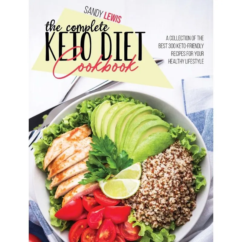 The Complete Keto Diet Cookbook