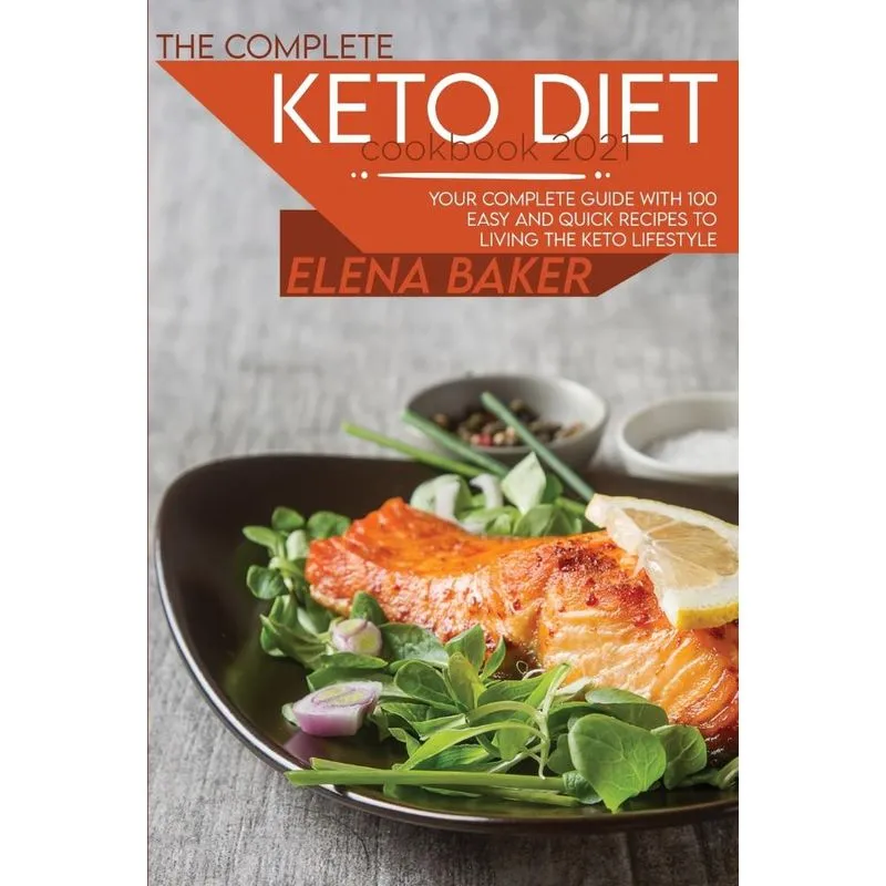 The Complete Keto Diet Cookbook 2021