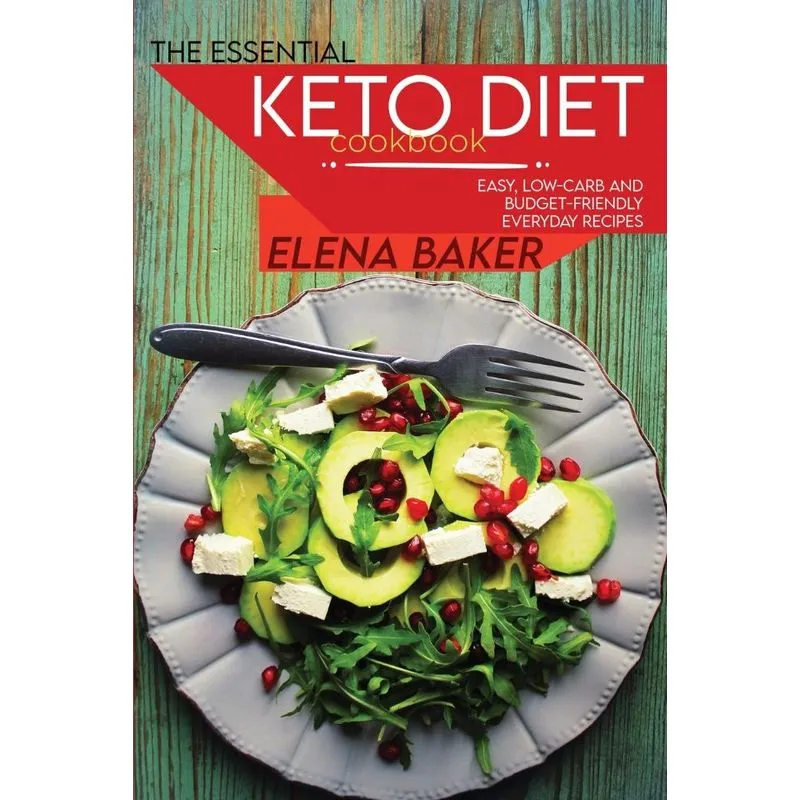 The Essential Keto Diet Cookbook
