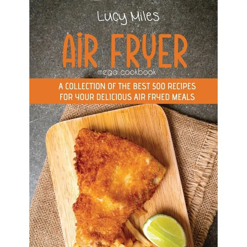 Air Fryer Mega Cookbook