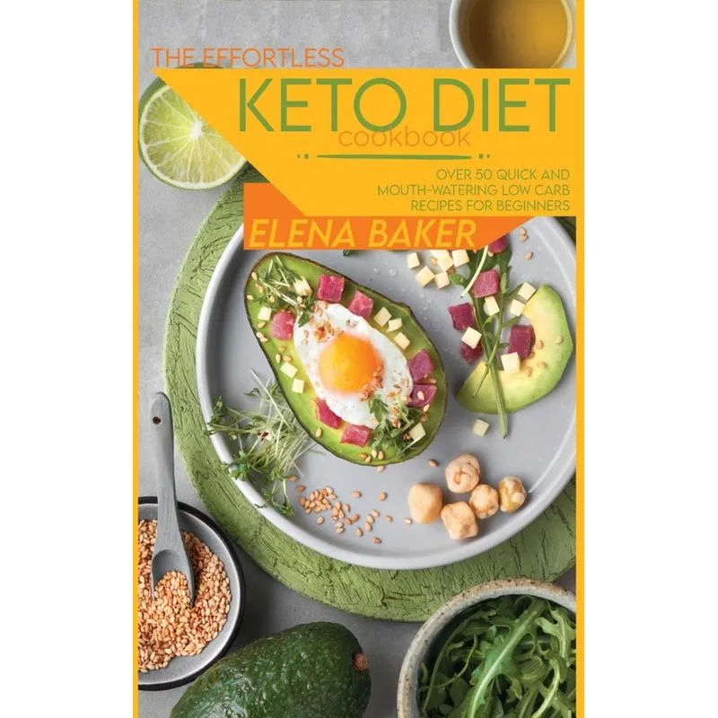 The Effortless Keto Diet Cookbook