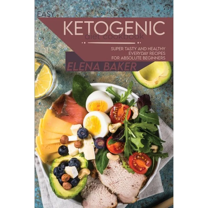 Easy Ketogenic Diet Cookbook
