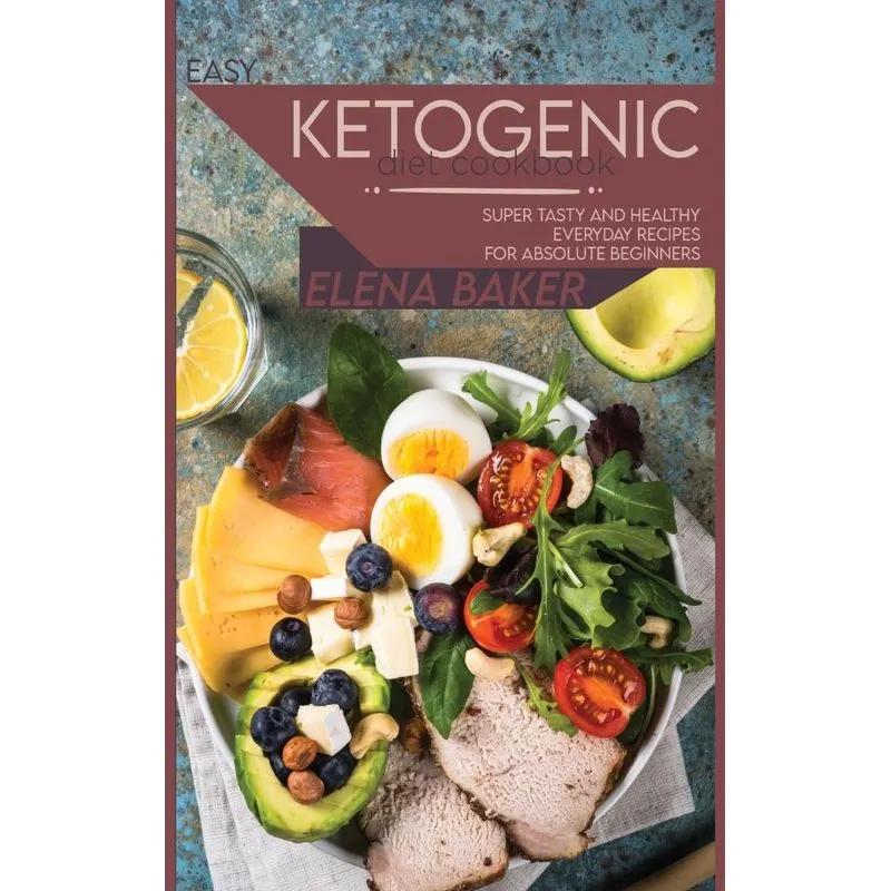 Easy Ketogenic Diet Cookbook