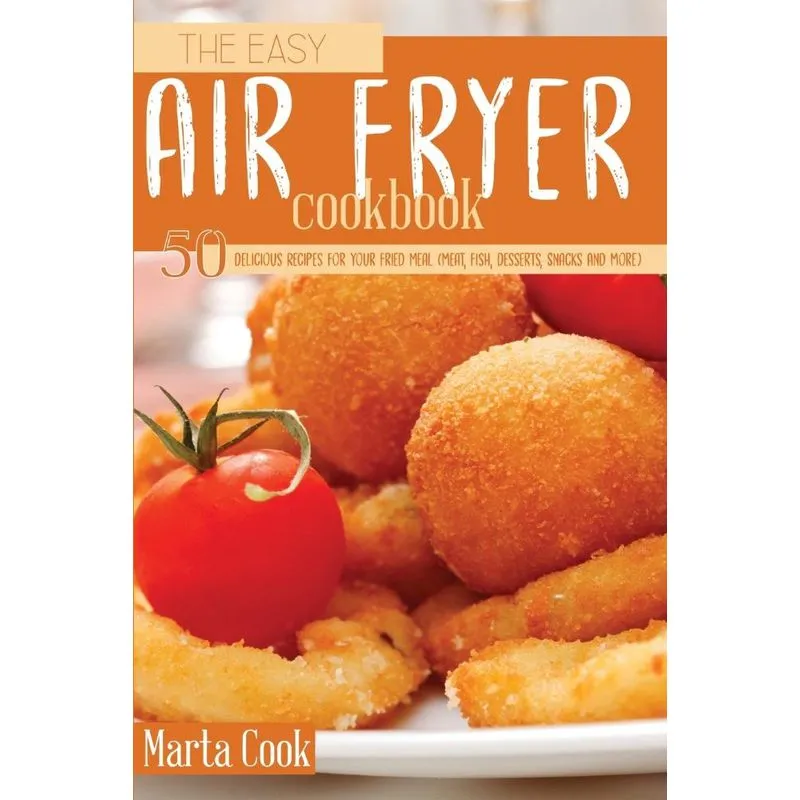 The Easy Air Fryer Cookbook