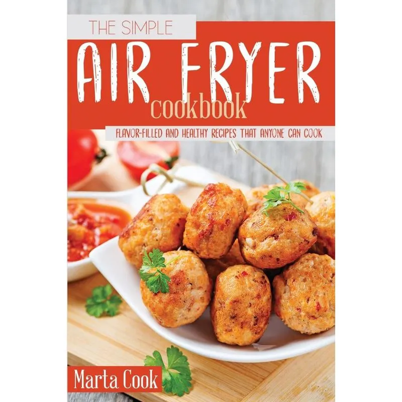 The Simple Air Fryer Cookbook