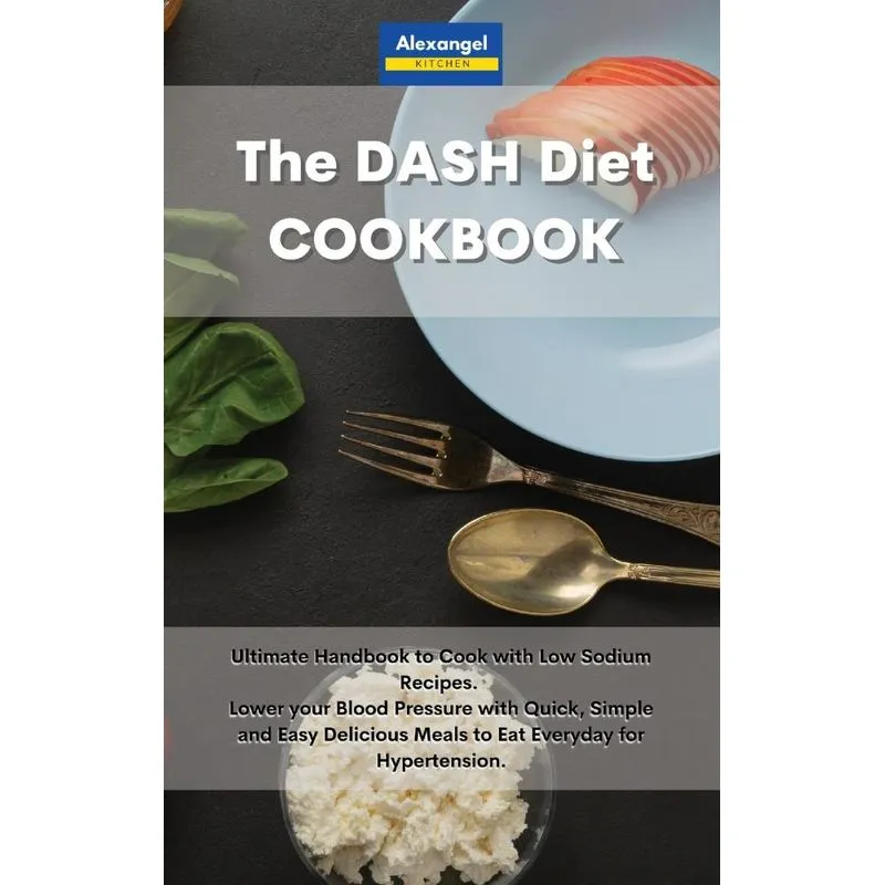 The DASH Diet Cookbook