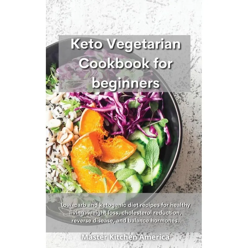 Keto Vegetarian Cookbook for Beginners