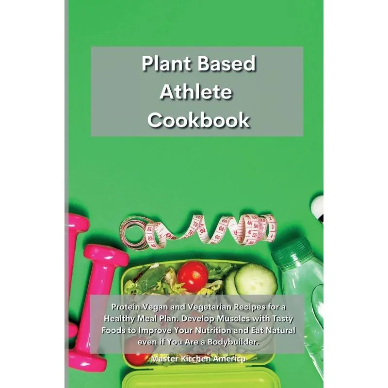 Planet Based Athlete Cookbook