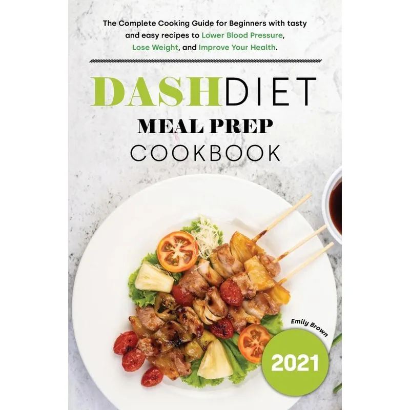Dash Diet Meal Prep 2021 Cookbook
