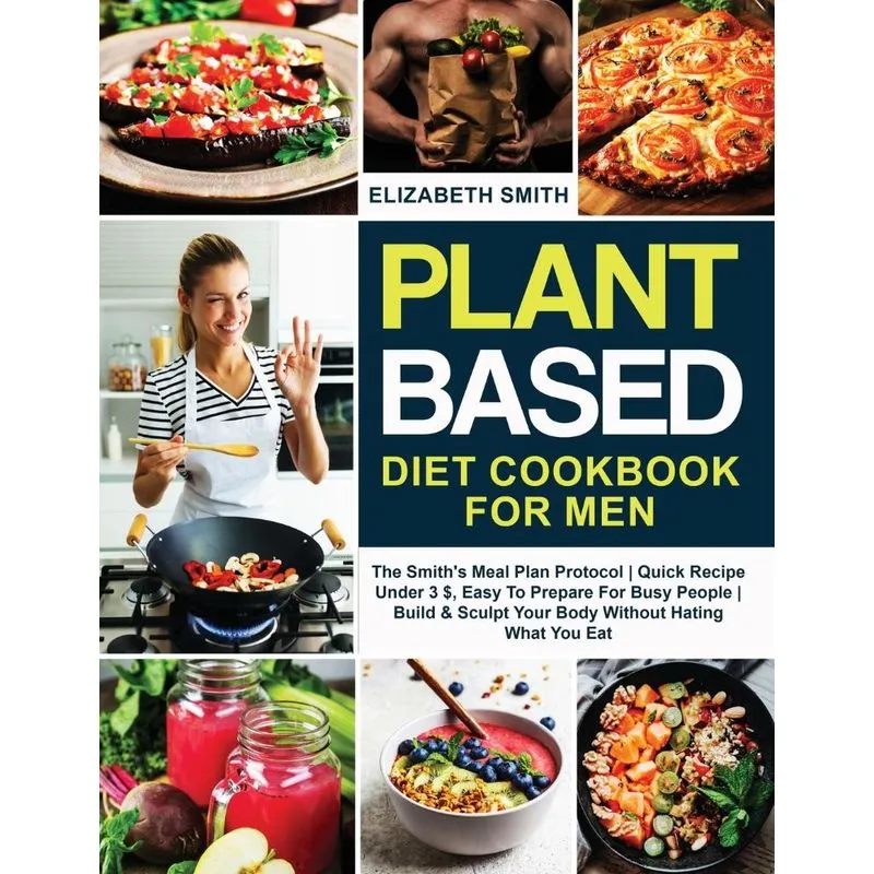 Plant Based Diet Cookbook for Men