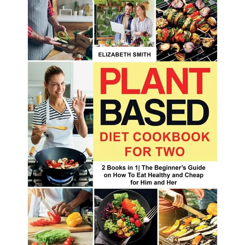 Plant Based Diet Cookbook for Two