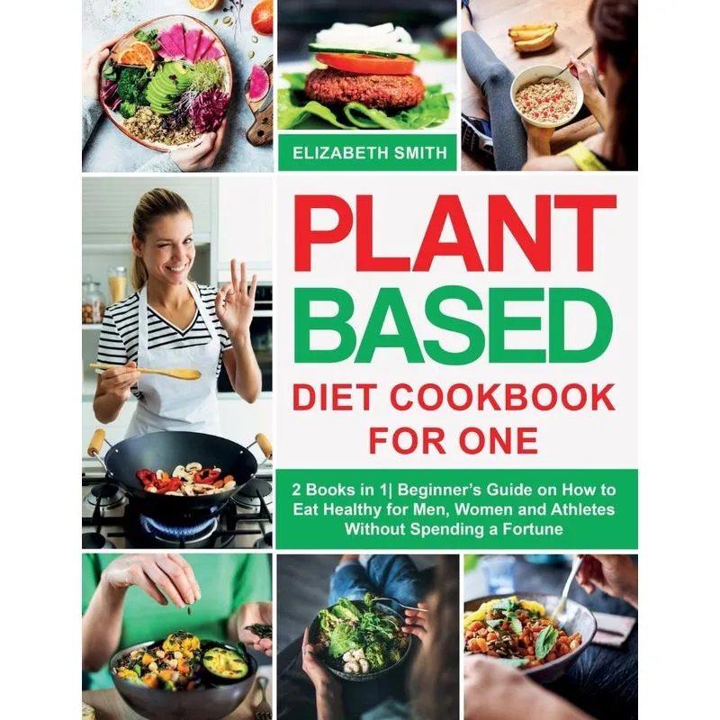 Plant Based Diet Cookbook for One