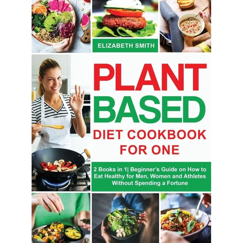 Plant Based Diet Cookbook for One