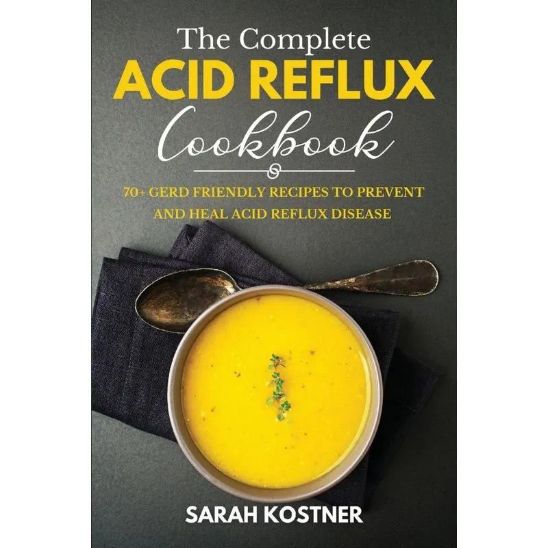 The Complete Acid Reflux Cookbook