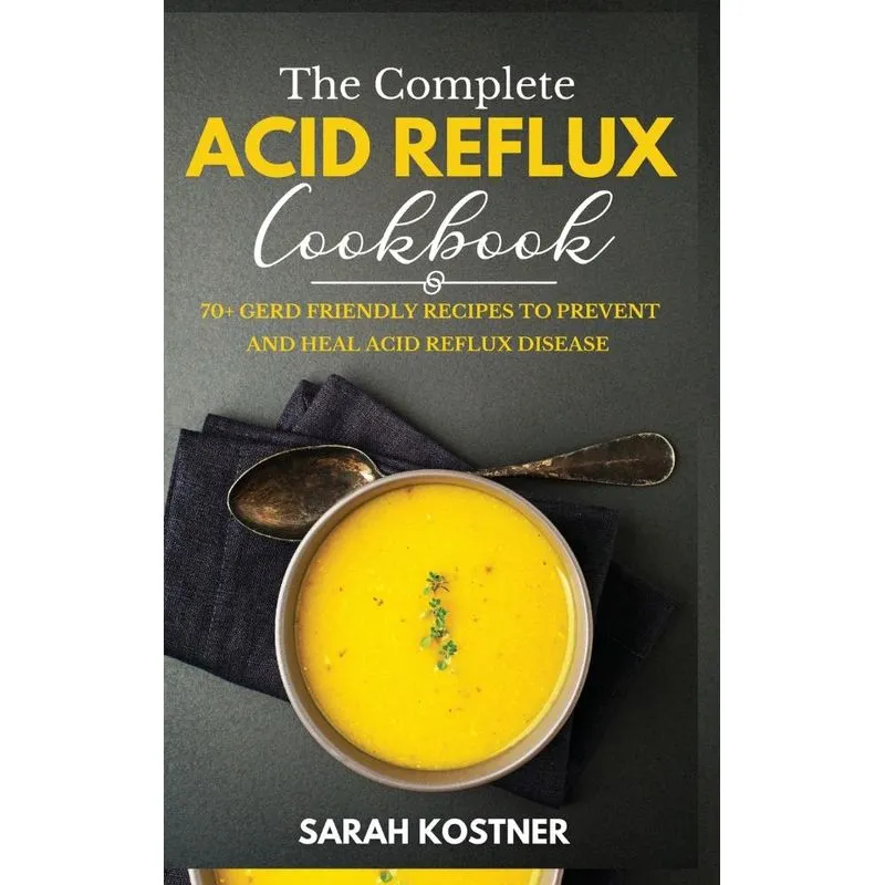 The Complete Acid Reflux Cookbook