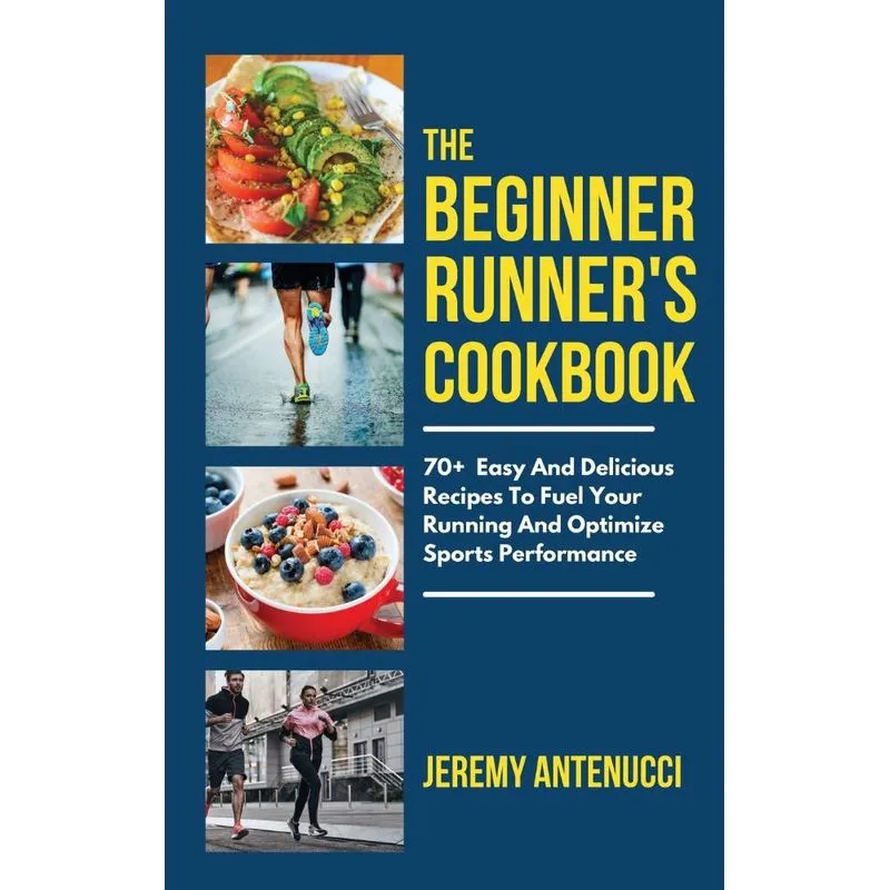The Beginner Runners Cookbook