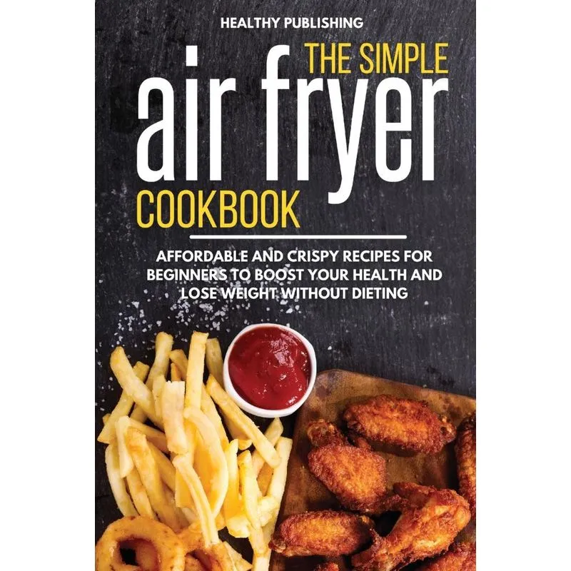 The Simple Air Fryer Cookbook