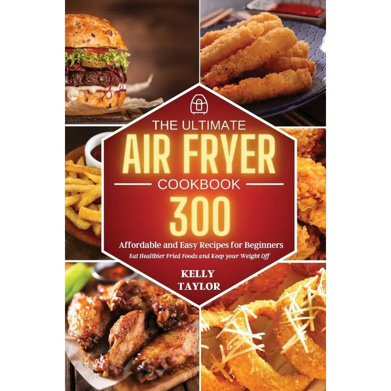 The Ultimate Air Fryer Cookbook