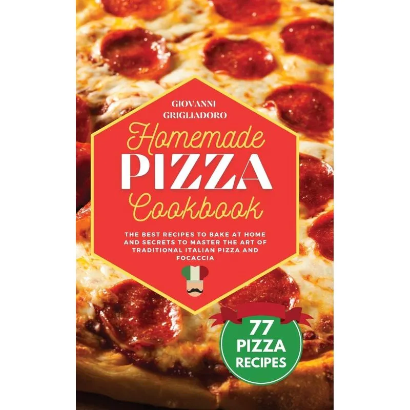 Homemade Pizza Cookbook