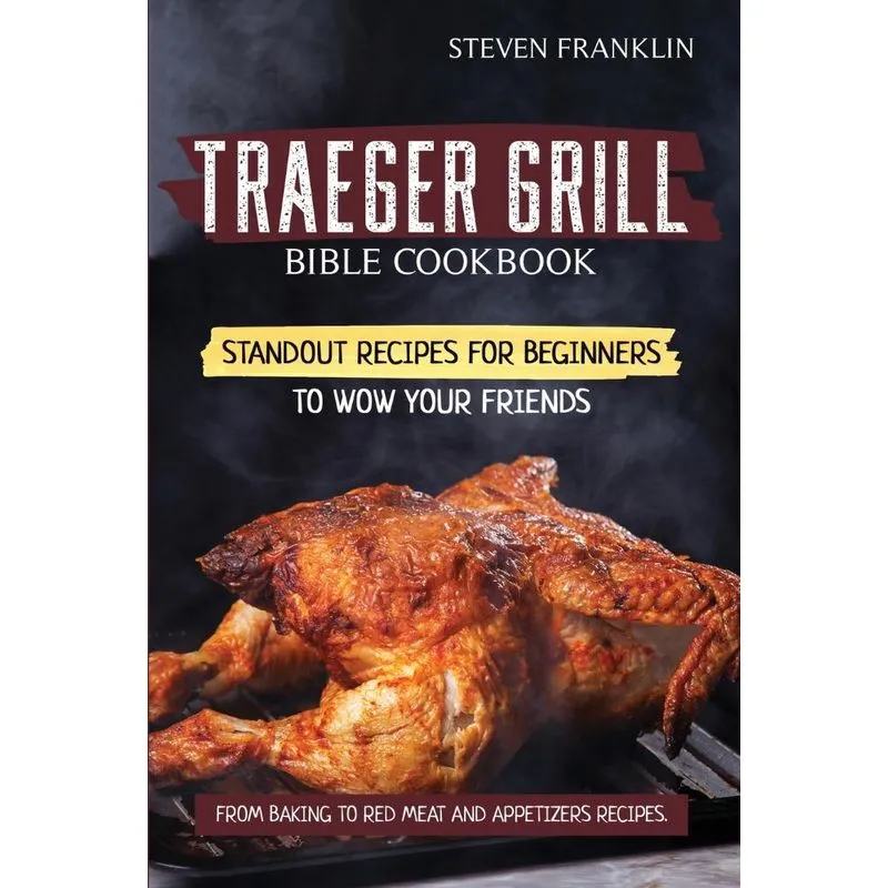 Traeger Grill Bible Cookbook