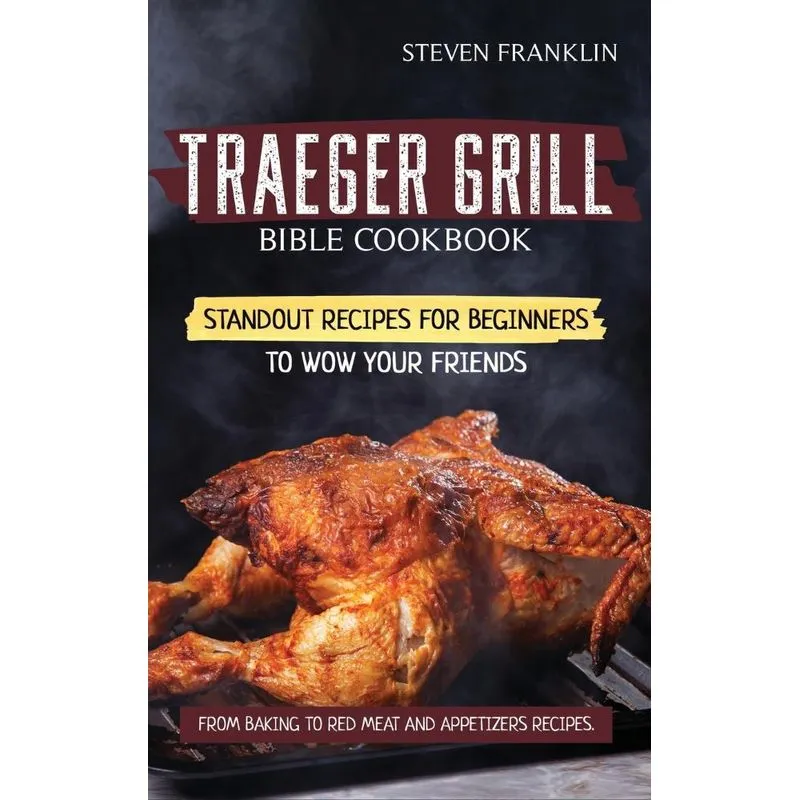Traeger Grill Bible Cookbook