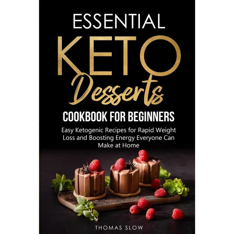 Essential Keto Desserts Cookbook for Beginners
