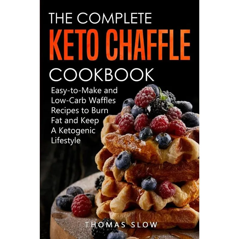 The Complete Keto Chaffle Cookbook