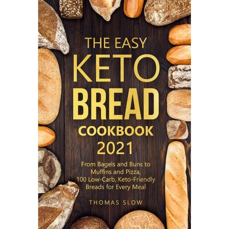 The Easy Keto Bread Cookbook 2021