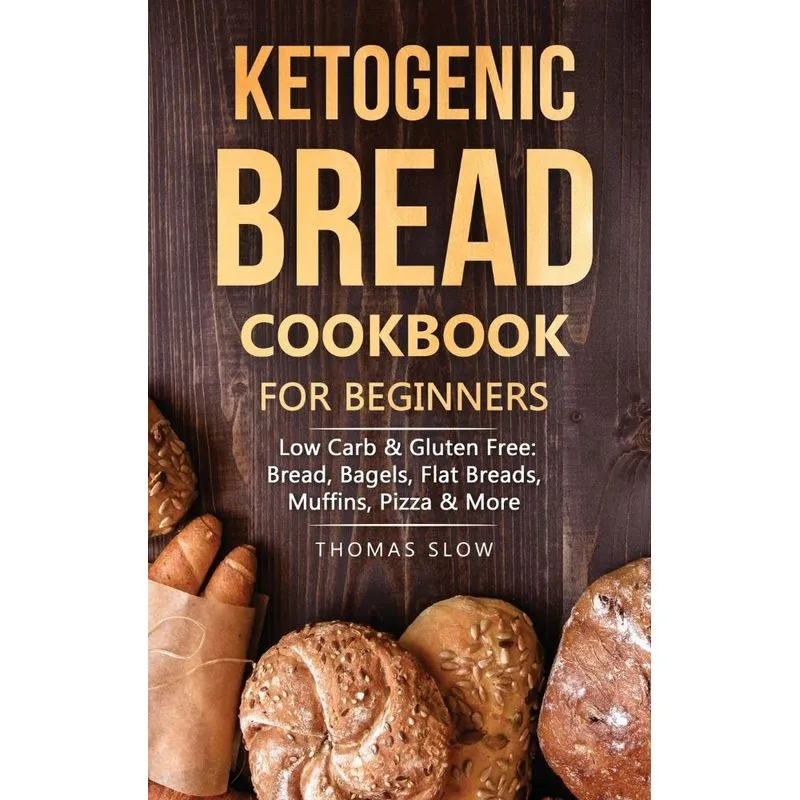 Ketogenic Bread Cookbook for Beginners