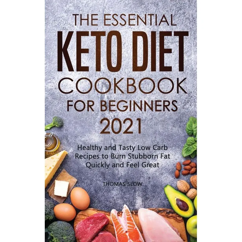 The Essential Keto Diet Cookbook for Beginners 2021