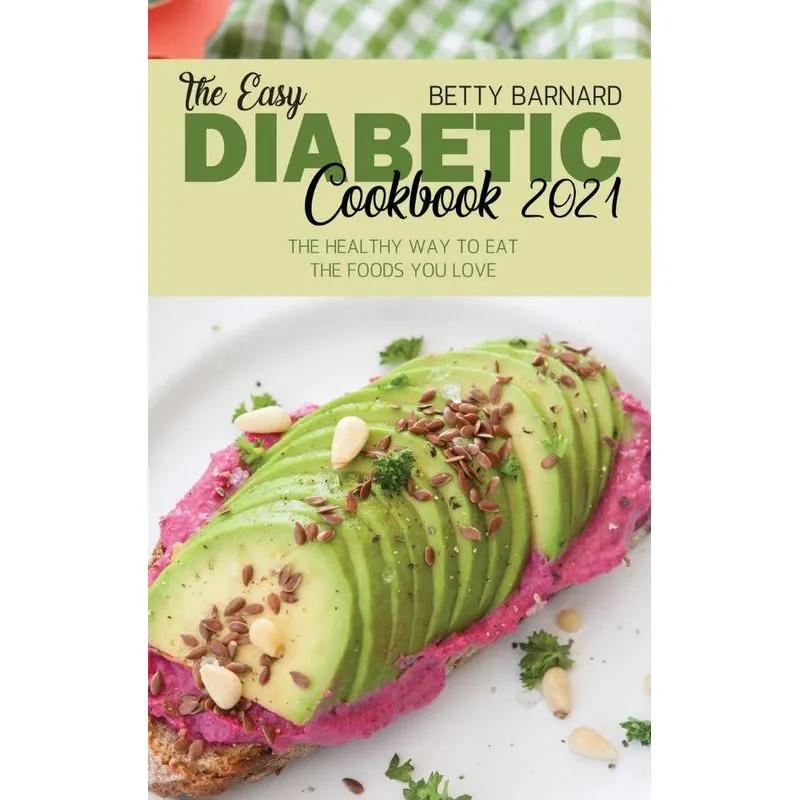 The Easy Diabetic Cookbook 2021