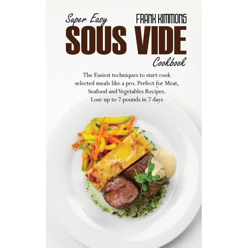 Super Easy Sous Vide Cookbook