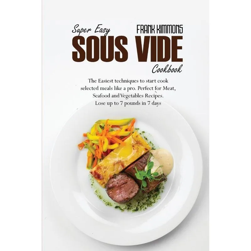 Super Easy Sous Vide Cookbook