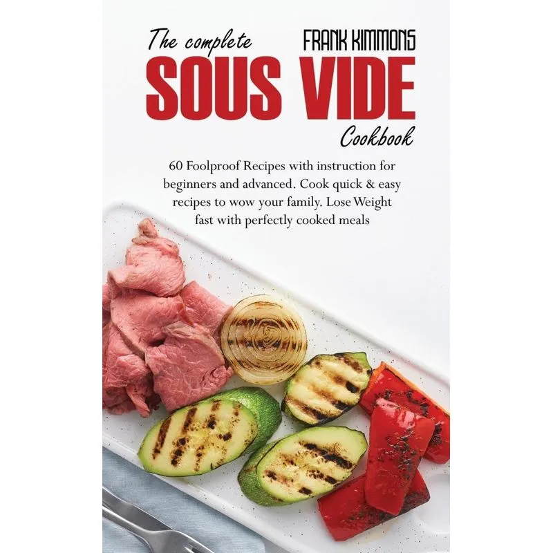 The Complete Sous Vide Cookbook