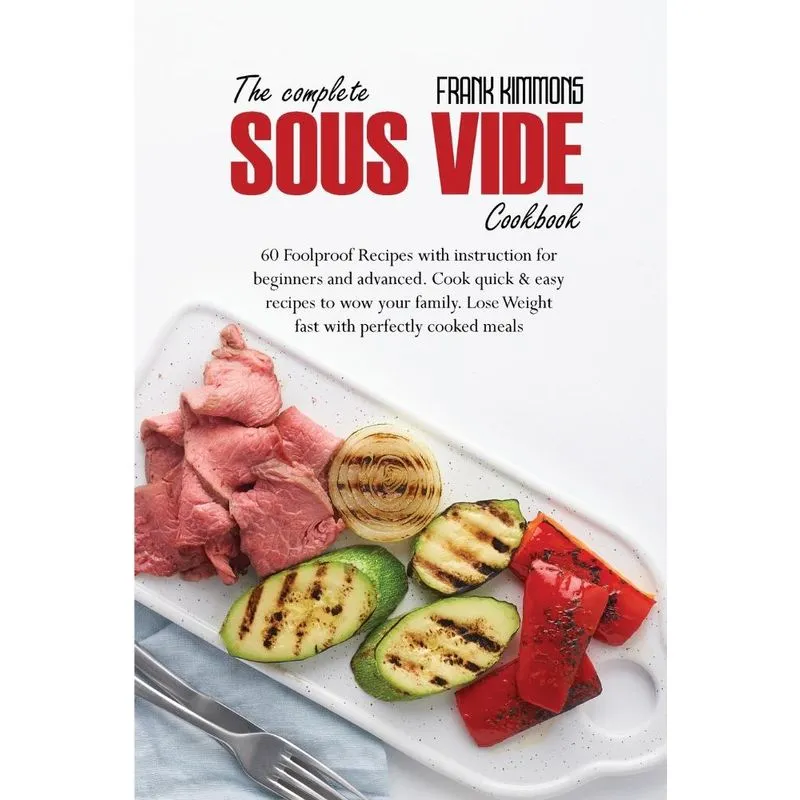 The Complete Sous Vide Cookbook