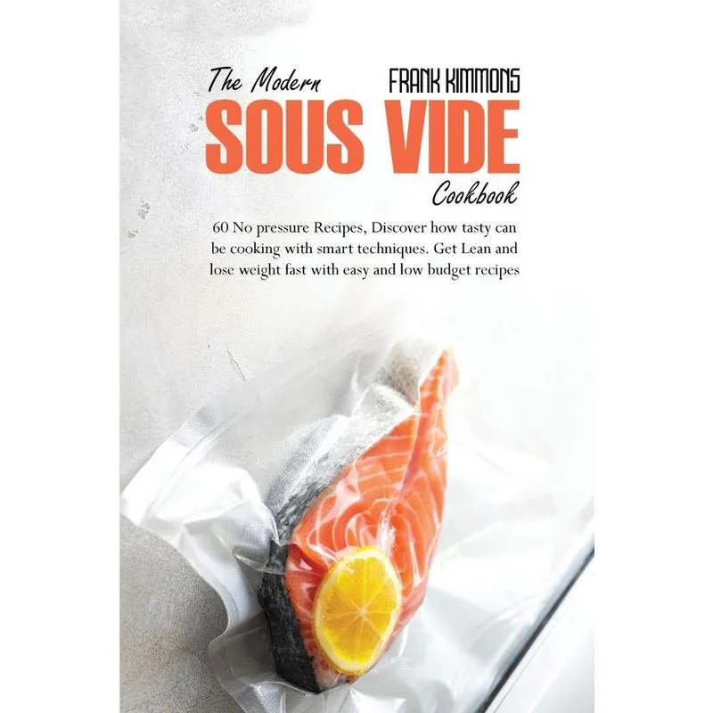 The Modern Sous Vide Cookbook