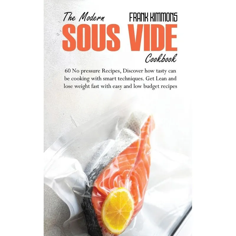 The Modern Sous Vide Cookbook
