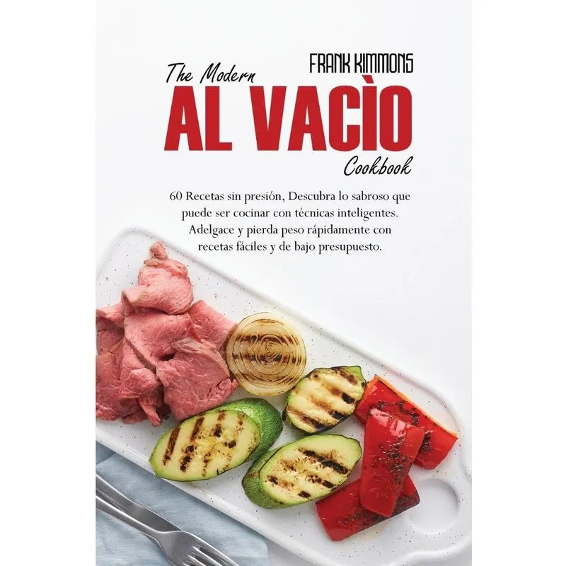 The Modern al vacío Cookbook