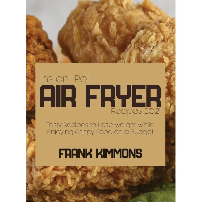 Instant Pot Air Fryer Recipes 2021