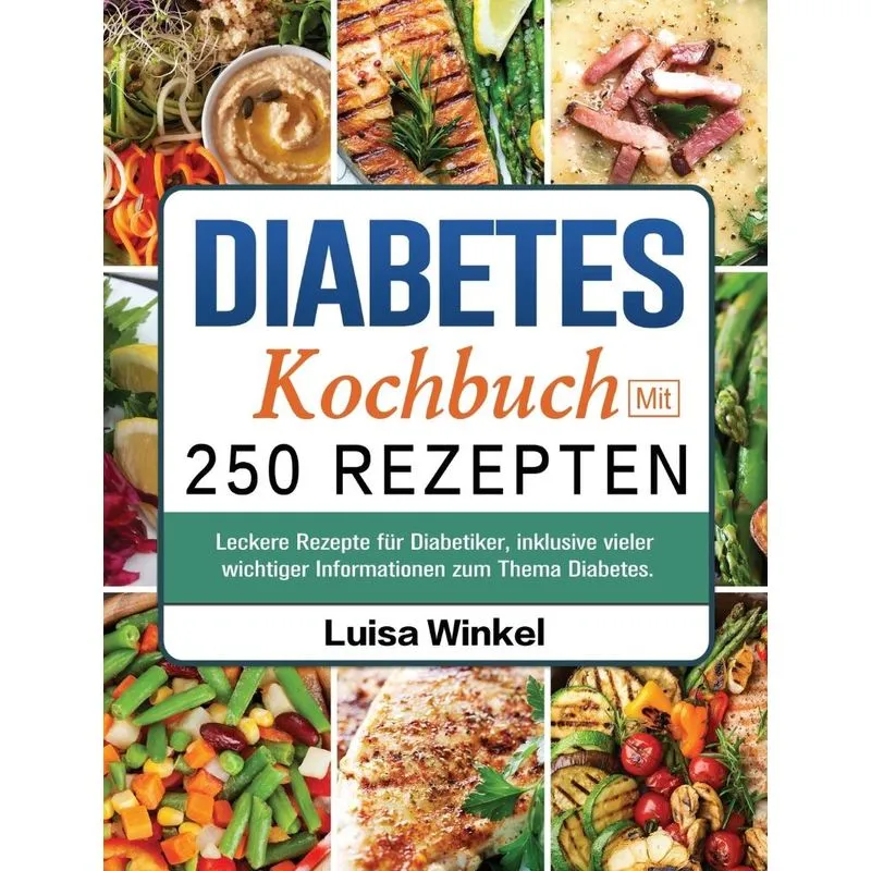 Diabetes Kochbuch mit 250 Rezepten