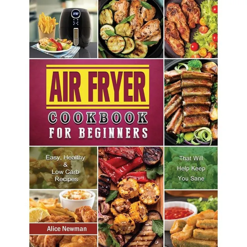 The Essential Air Fryer Cookbook