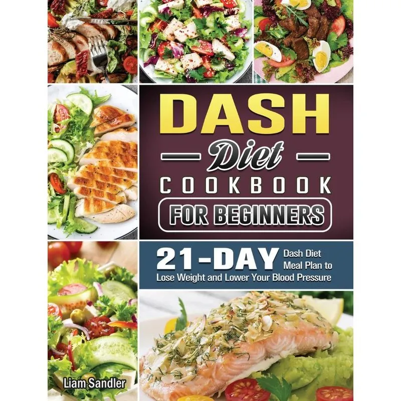 The Complete Dash Diet Cookbook