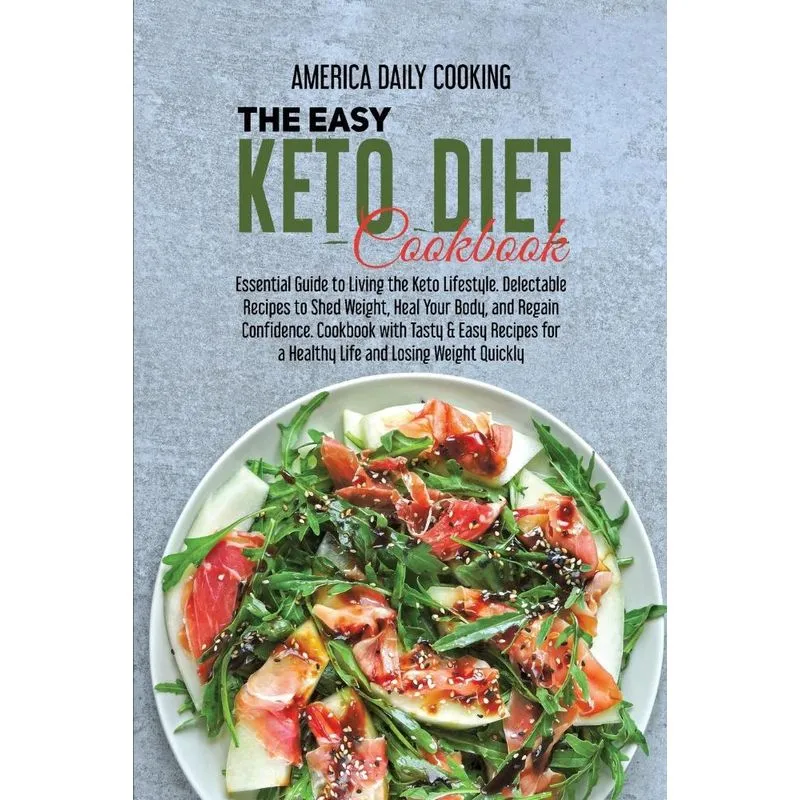 The Easy Keto Diet Cookbook